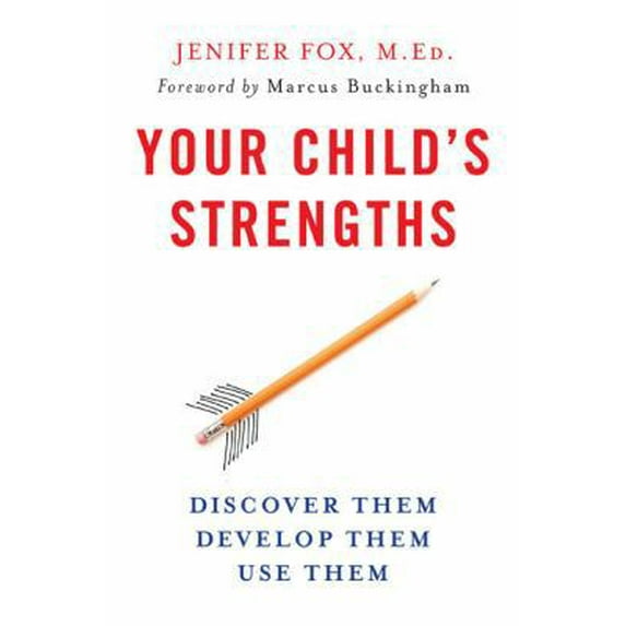 Pre-Owned Your Child's Strengths: Discover Them, Develop Them, Use Them (Hardcover) 0670018767 9780670018765