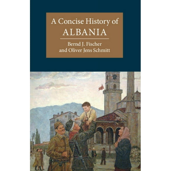 Cambridge Concise Histories A Concise History of Albania, (Paperback)