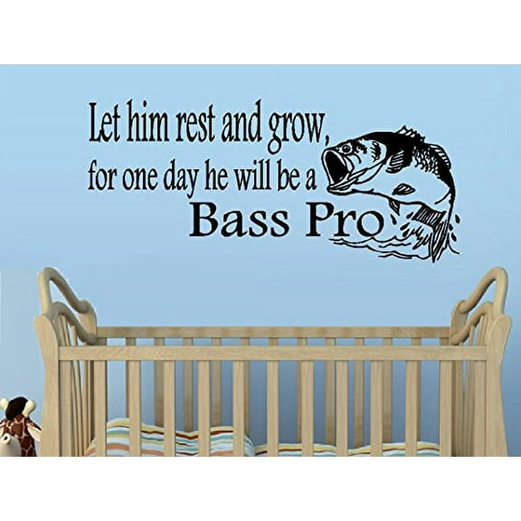 LET HIM REST AND GROW, FOR ONE DAY HE WILL BE A BASS PRO #2 ~ WALL  20" X 40"
