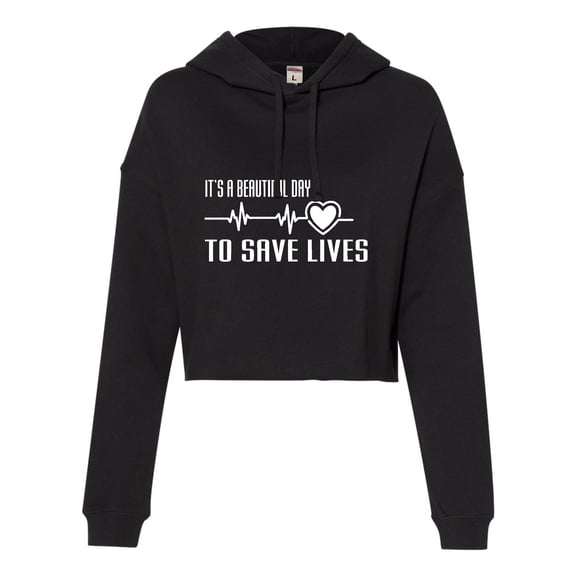 Womens It's A Beautiful Day To Save Lives Cropped Hooded Sweatshirt