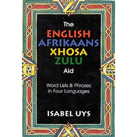 Listed Languages - The English Afrikaans Xhosa Zulu Aid: Word Lists & Phrases in Four Languages