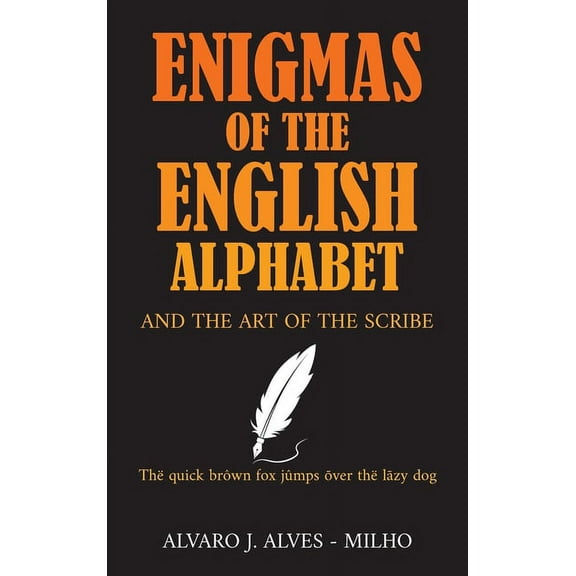 Enigmas of the English Alphabet: and the Art of the Scribe, (Hardcover)