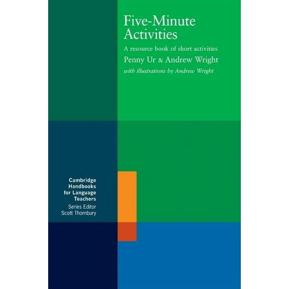 Cambridge Handbooks for Language Teacher Five-Minute Activities: A Resource Book of Short Activities, (Paperback)