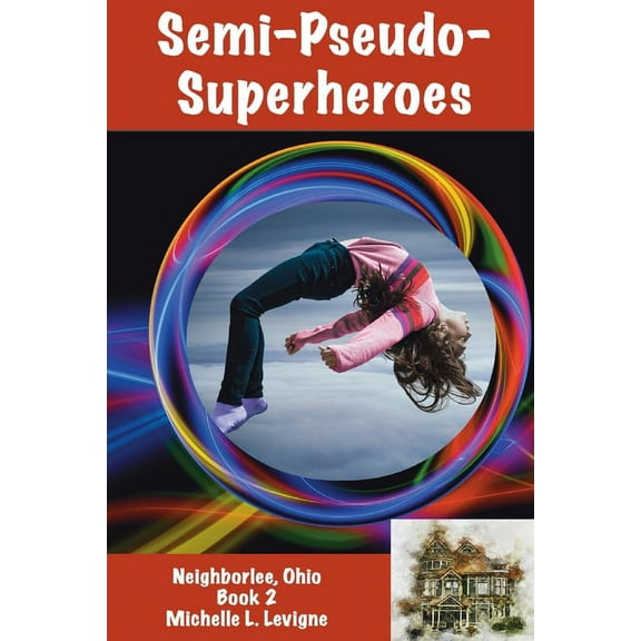 Neighborlee, Ohio Semi-Pseudo-Superheroes: Neighborlee Book 2, Book 2, (Paperback)