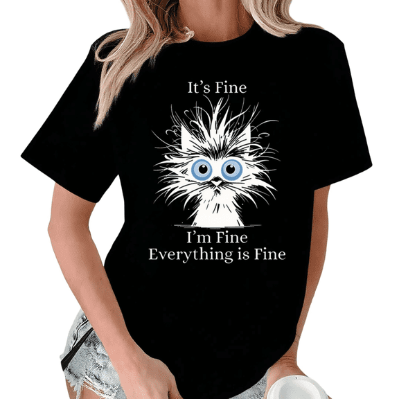 Black It's Fine I'm Fine Everything Is Fine White Cat Print Tshirt Graphic Tees Shirts S-5XL Cat Lover Tops