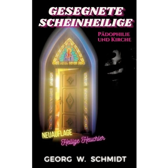 Gesegnete Scheinheilige: Pädophilie und Kirche (Paperback)