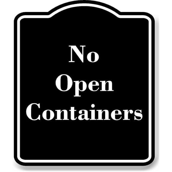 No Open Containers BLACK Aluminum Composite Sign 8.5''x10''