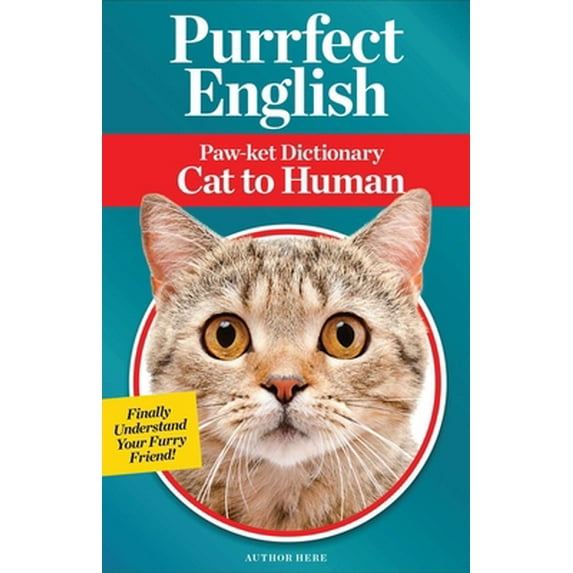 Pre-Owned Purrfect English: Paw-Ket Dictionary Cat to Human (Paperback) 1951274741 9781951274740