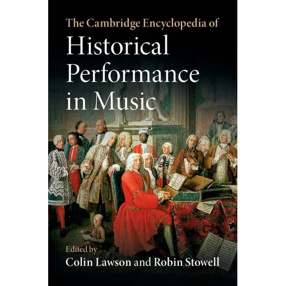 The Cambridge Encyclopedia of Historical Performance in Music, (Hardcover)
