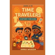 Time Travelers: History for Kids, (Paperback)
