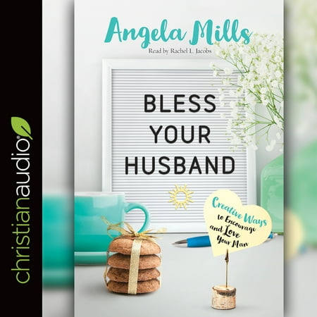 Bless Your Husband : Creative Ways to Encourage and Love Your (Best Way To Love Your Husband)