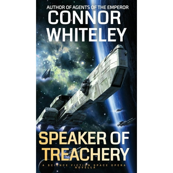 Agents of the Emperor Science Fiction St Speaker Of Treachery: A Science Fiction Space Opera Novella, (Hardcover)