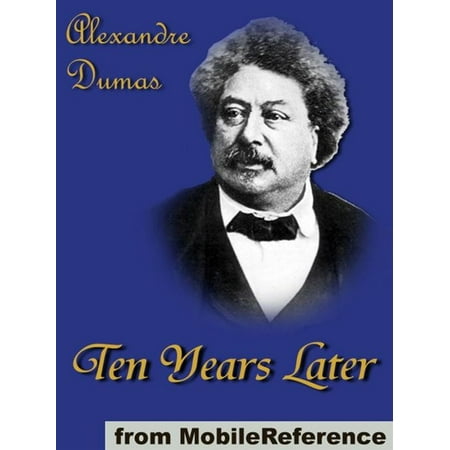 Ten Years Later (Mobi Classics) - eBook -  Alexandre Dumas
