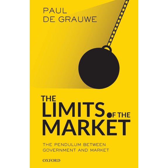 Limits of the Market: The Pendulum Between Government and Market, (Paperback)