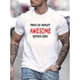thumbnail image 1 of Funny 'What Awesome Looks Like' Print Shirt, For Men, Casual Short Sleeve T-shirt For Summer Spring Fall, Tops As Gifts Tee For Adult, Men, Women, Teen, Teenager, Adolescent, Youth, 1 of 6