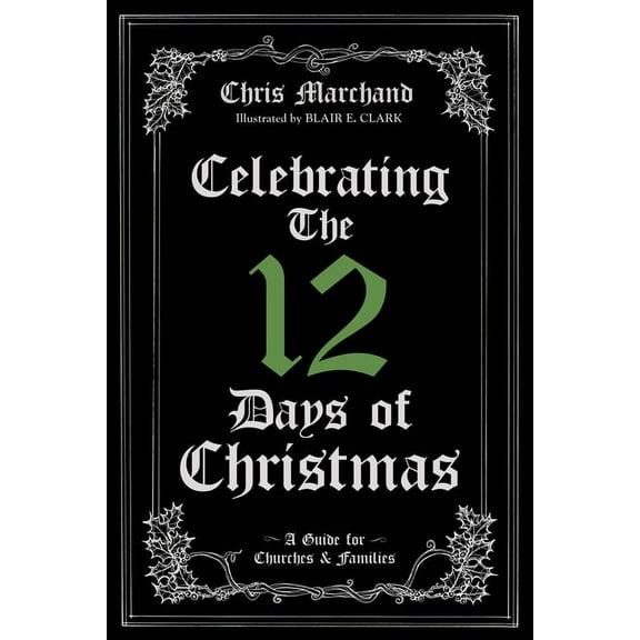 Celebrating The 12 Days of Christmas (Hardcover)