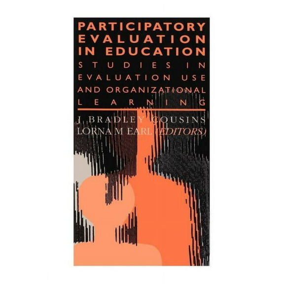 Teachers' Library Participatory Evaluation In Education: Studies Of Evaluation Use And Organizational Learning, (Paperback)