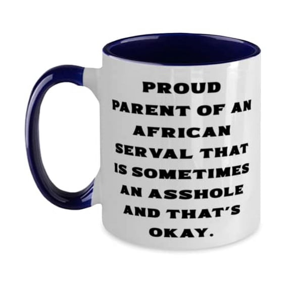 Fancy African Serval Cat, Proud Parent of an African Serval That is, Sarcastic Holiday Two Tone 11oz Mug For Cat Lovers