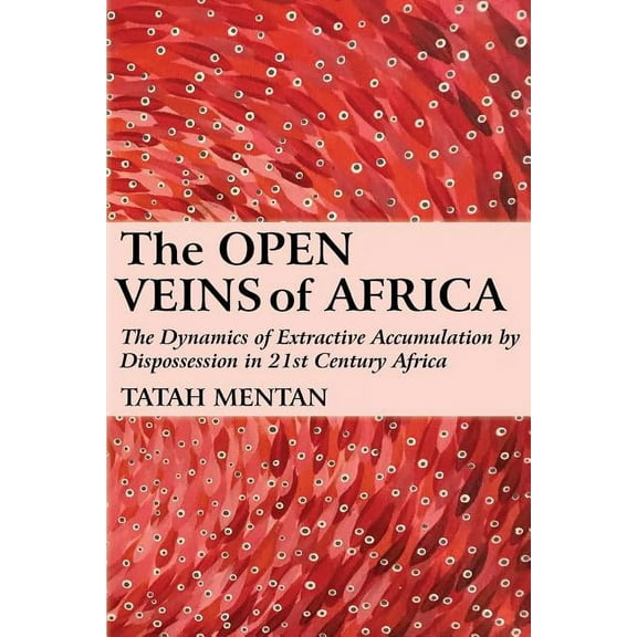 The Open Veins of Africa (Paperback)
