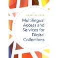 thumbnail image 1 of Pre-Owned Multilingual Access and Services for Digital Collections (Paperback) by Jiangping Chen, 1 of 1