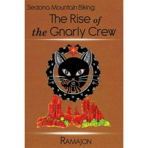 Sedona Mountain Biking: The Rise of the Gnarly Crew