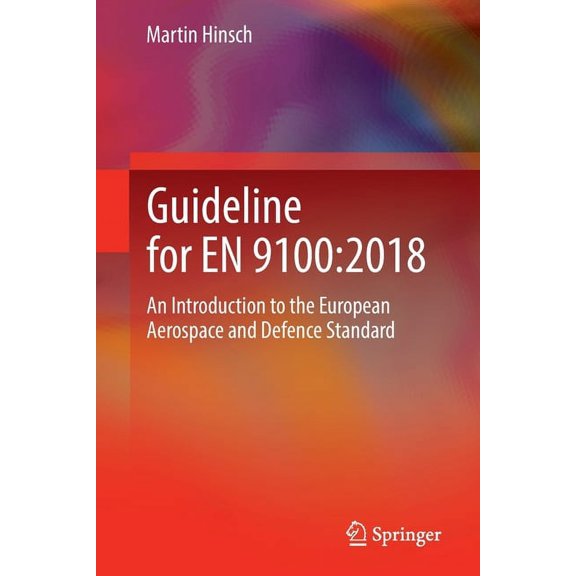 Guideline for En 9100:2018: An Introduction to the European Aerospace and Defence Standard, (Paperback)