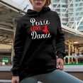thumbnail image 2 of peace love dance-01 Merch Gift Ideas for Dancers Black Hooded Sweatshirt or Hoodie, 2XL, 2 of 5