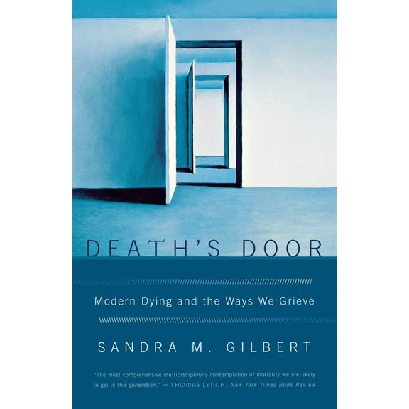 Pre-Owned Death's Door: Modern Dying and the Ways We Grieve (Paperback) 0393329690 9780393329698