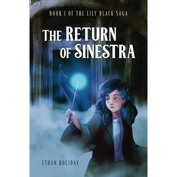 The Return of Sinestra: Book 1 of the Lily Black Saga, (Paperback)