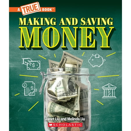 A True Book (Relaunch): Making and Saving Money: Jobs, Taxes, Inflation... and Much More! (a True Book: Money) (Paperback)