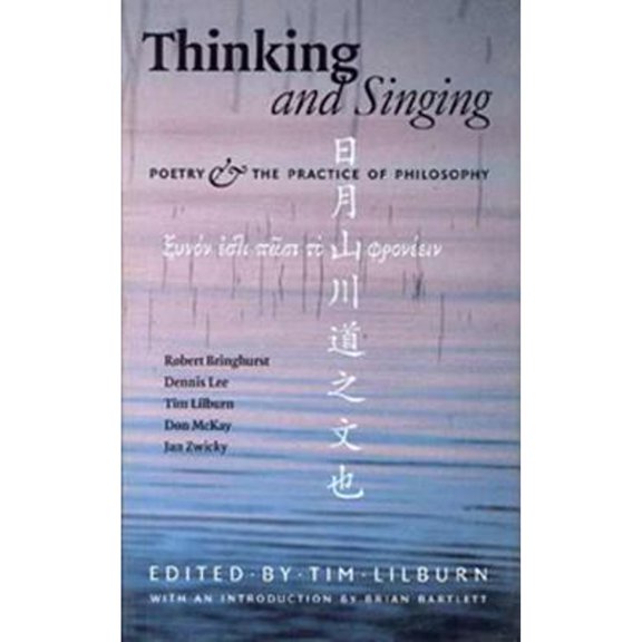 Pre-Owned Thinking and Singing: Poetry and the Practice of Philosophy (Paperback) 1896951384 9781896951386
