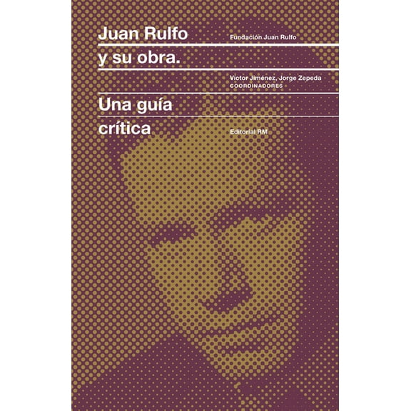 Juan Rulfo Y Su Obra: Juan Rulfo and His Oeuvre, Spanish Edition, (Hardcover)