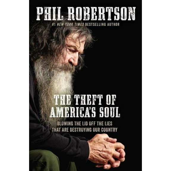 The Theft of America's Soul: Blowing the Lid Off the Lies That Are Destroying Our Country, (Hardcover)