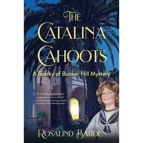 A Sparky of Bunker Hill Mystery The Catalina Cahoots, Book 5, (Paperback)