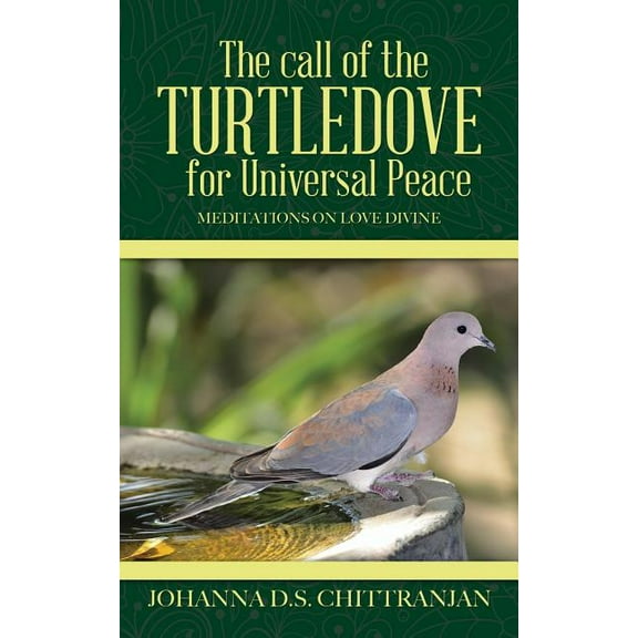 Call of the Turtledove for Universal Peace : Meditations on Love Divine