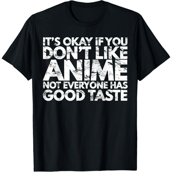 It's Ok If You Don't Like Anime Funny Anime Fan Gift T-Shirt