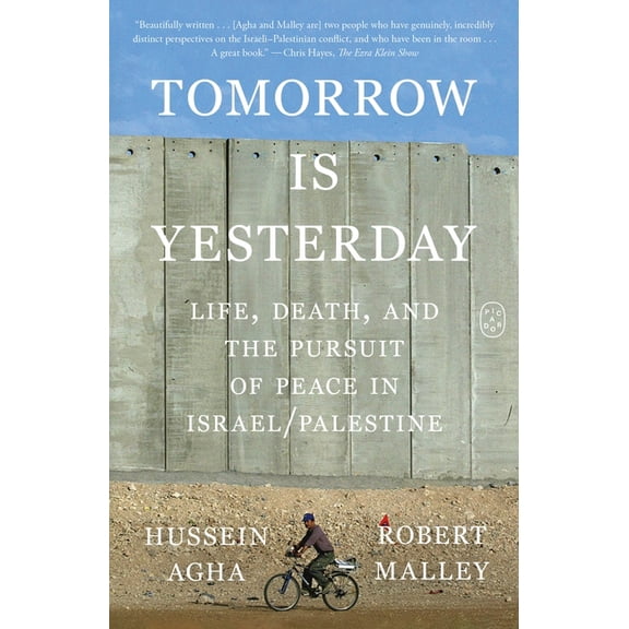 Tomorrow Is Yesterday: Life, Death, and the Pursuit of Peace in Israel/Palestine, (Paperback)