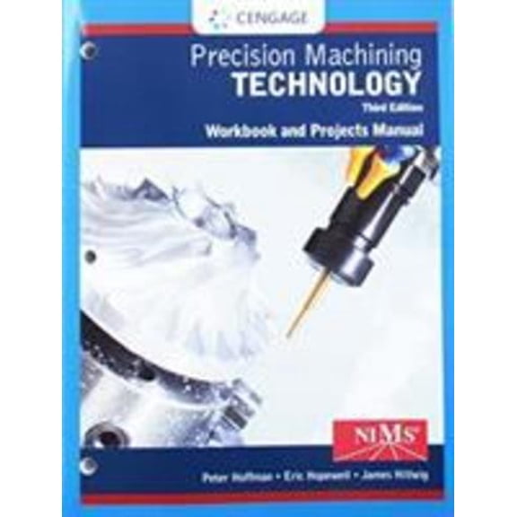 Pre-Owned Student Workbook and Project Manual for Hoffman/Hopewell's Precision Machining Technology, 9781337795319, 1337795313, Paperback, 3 edition