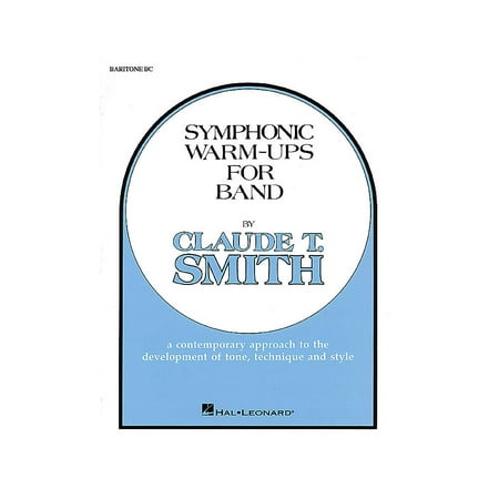 Hal Leonard Symphonic Warm-Ups for Band (Baritone BC) Concert Band Level 2-3 Composed by Claude T. (Best Symphonic Rock Bands)