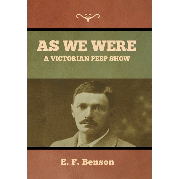 As We Were: A Victorian Peep Show (Hardcover)