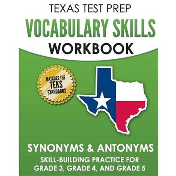 Pre-Owned Texas Test Prep Vocabulary Skills Workbook Synonyms & Antonyms: Skill-Building Practice for Grade 3, Grade 4, and Grade 5