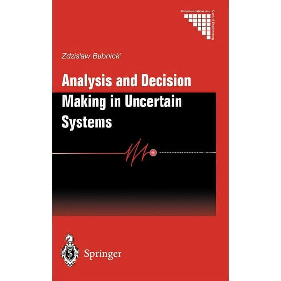 Communications and Control Engineering Analysis and Decision Making in Uncertain Systems, (Hardcover)