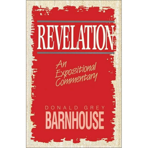 A Revelation: An Expositional Commentary, (Paperback)