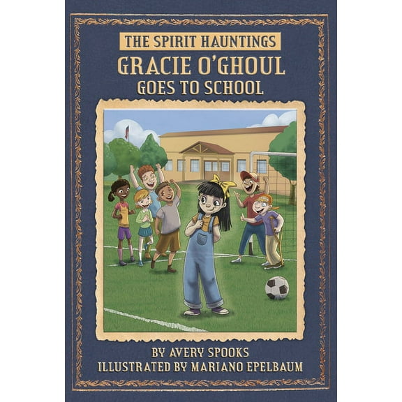 Gracie O'Ghoul Goes to School, (Hardcover)