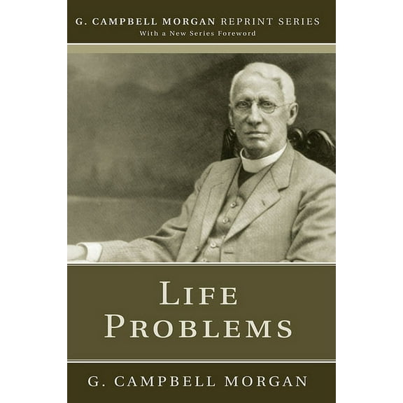 G. Campbell Morgan Reprint: Life Problems (Paperback)