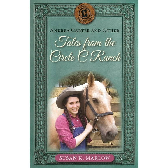 Andrea Carter and Other Tales from the Circle C Ranch, (Paperback)