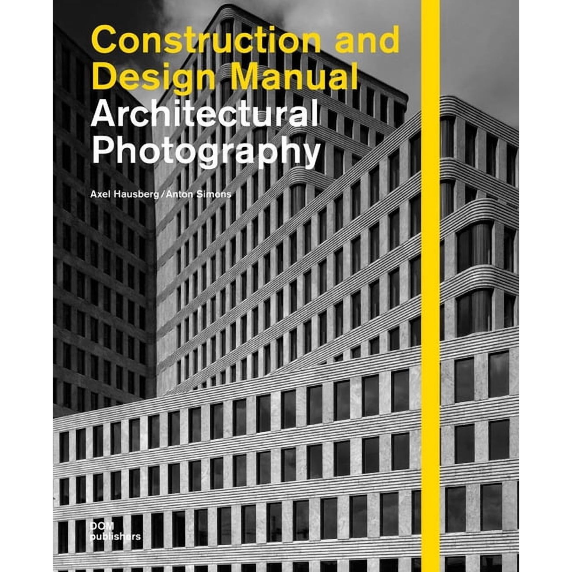 Architectural Photography: Construction and Design Manual (Hardcover)