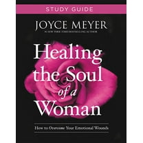 Healing the Soul of a Woman Study Guide: How to Overcome Your Emotional Wounds, (Paperback)