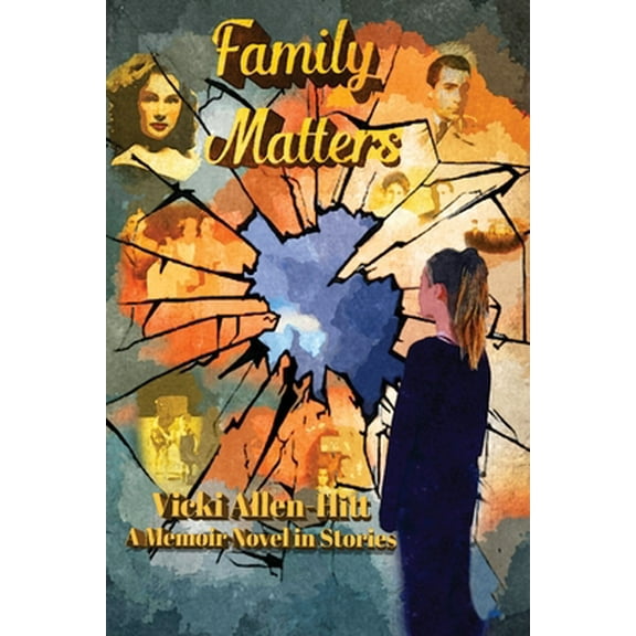 Pre-Owned Family Matters: A Memoir Novel in Stories (Paperback) 0960017321 9780960017324