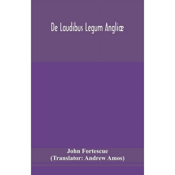 De laudibus legum Angliæ, (Paperback)